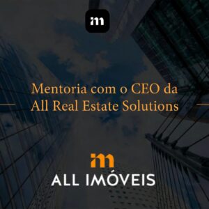Mentoria com o CEO da All Real Estate Solutions